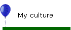 My culture